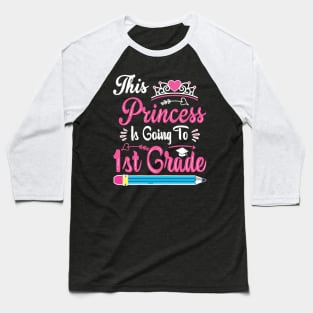 Princess Going To 1st Grade For  Back to School Baseball T-Shirt
